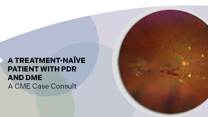A Treatment-Naïve Patient With PDR and DME