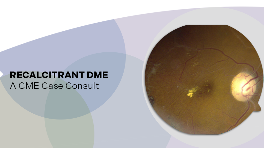 Recalcitrant DME - Case Consult