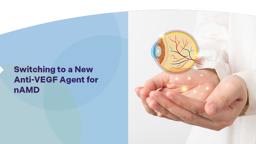Switching to a New Anti-VEGF Agent for nAMD