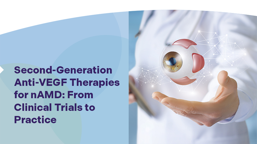 Second Generation Anti-VEGF Therapies for nAMD: From Clinical Trials to Practice